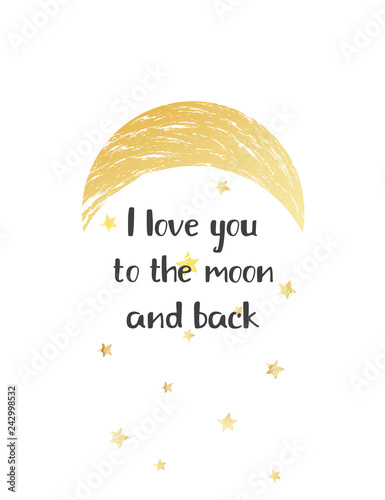 Gold greeting card for Valentine's day. Romantic card with moon, stars and greetings. Hand drawn moon with grunge effect. I love you to the moon and back text. Vector illustration.