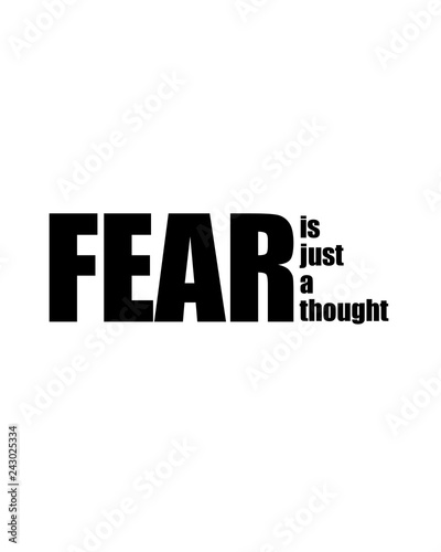 Fear is just a thought - inspirational photograph - fear motivational photo - don't be afraid - be brave