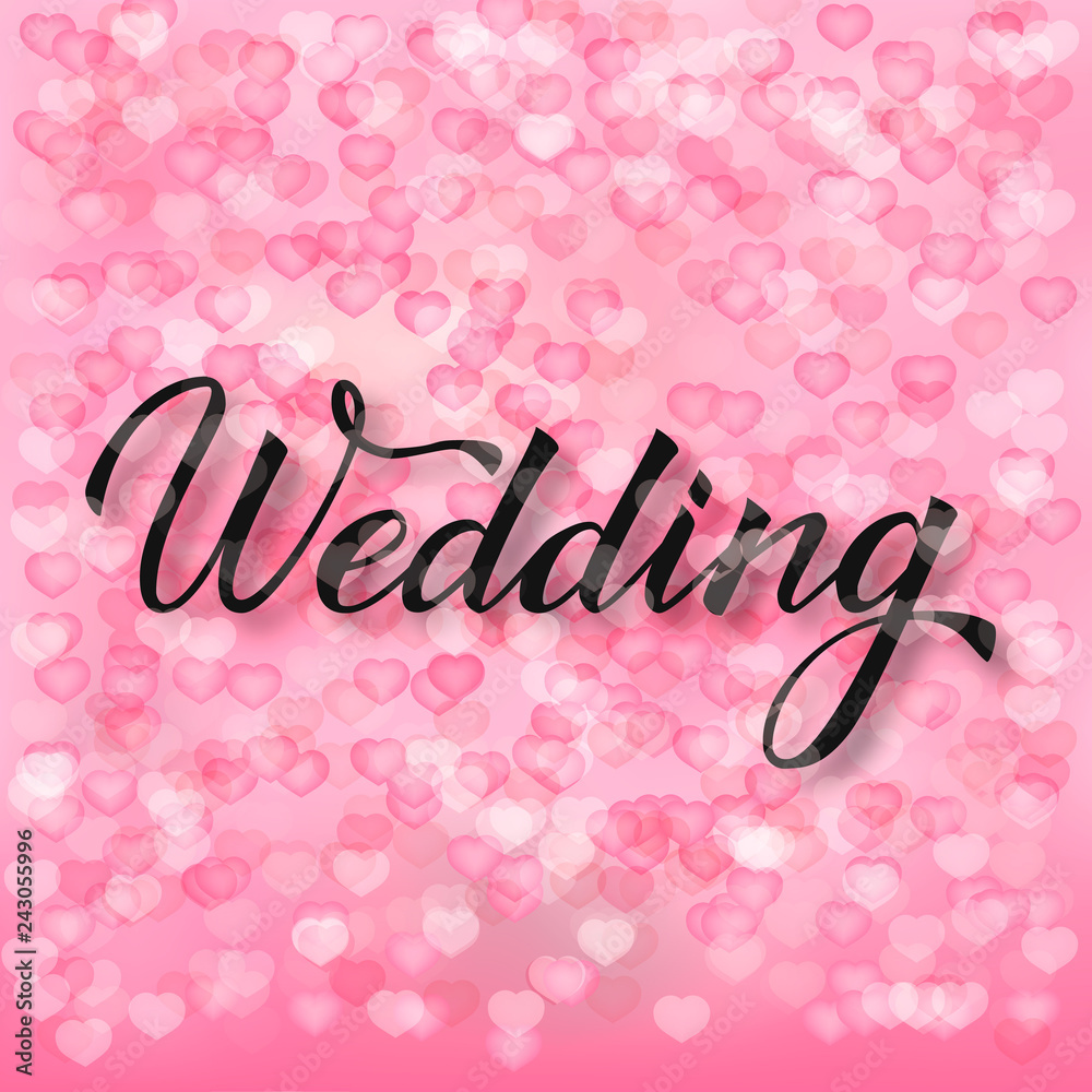 Wedding hand written calligraphy lettering on soft pink background with falling hearts confetti.