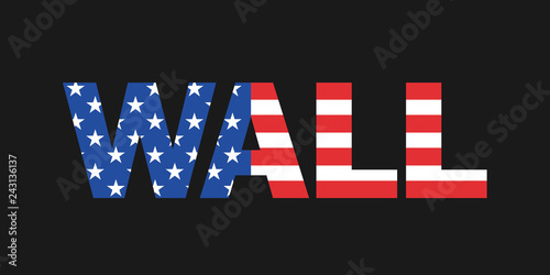 Wall of United States of America ( USA ) - national bordern of american state and country. Vector typography illustration photo