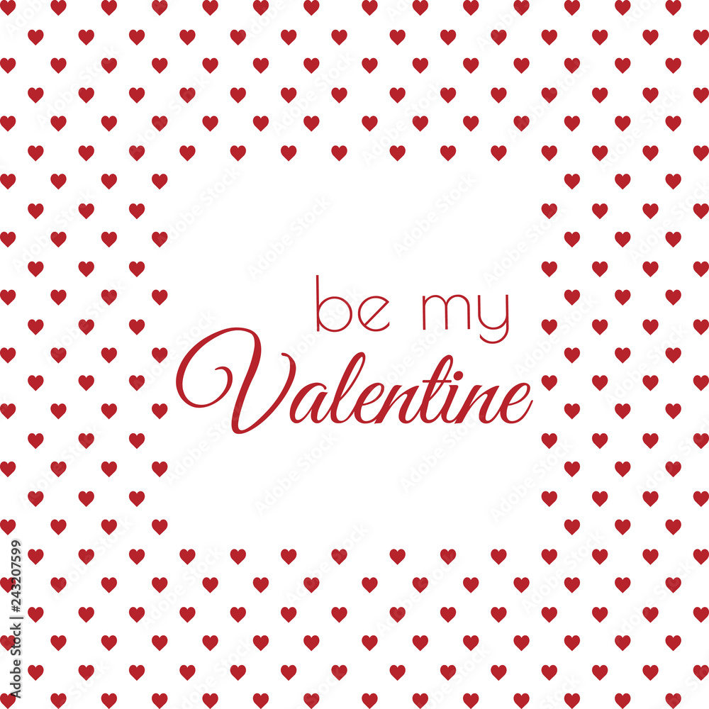 Be my valentine valentines day greeting card with hearts background.