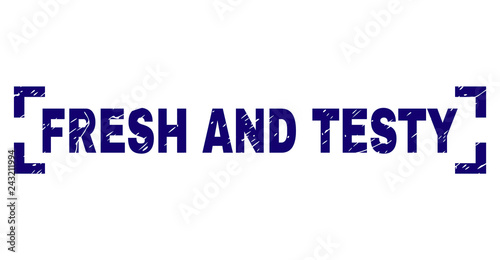 FRESH AND TESTY text seal print with distress texture. Text tag is placed between corners. Blue vector rubber print of FRESH AND TESTY with grunge texture.