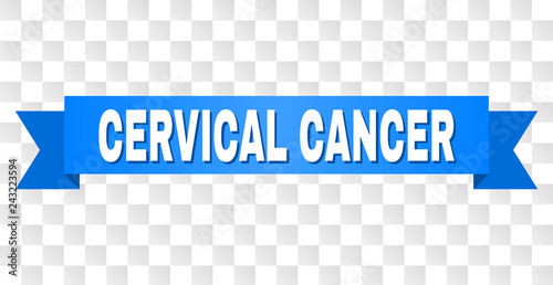 CERVICAL CANCER text on a ribbon. Designed with white caption and blue stripe. Vector banner with CERVICAL CANCER tag on a transparent background.
