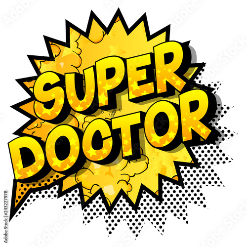 Super Doctor - Vector illustrated comic book style phrase on abstract background.
