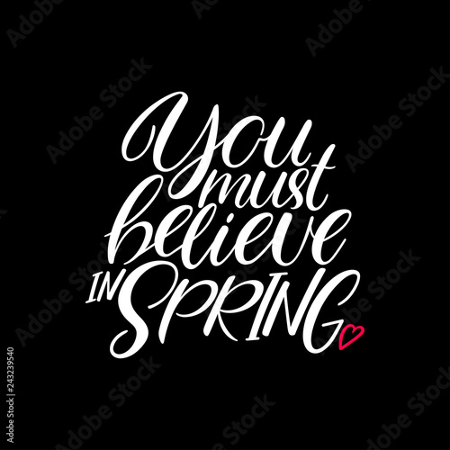 You must believe in spring