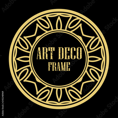 Vector art deco style circle frame. Art-deco decoration for text. Design element for boutique, restaurant, menu and logo template