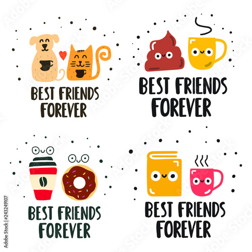 Best friends forever concept. Funny quote. Set of hand drawn vector lettering illustration for postcard, social media, t shirt, print, stickers, wear, posters design.