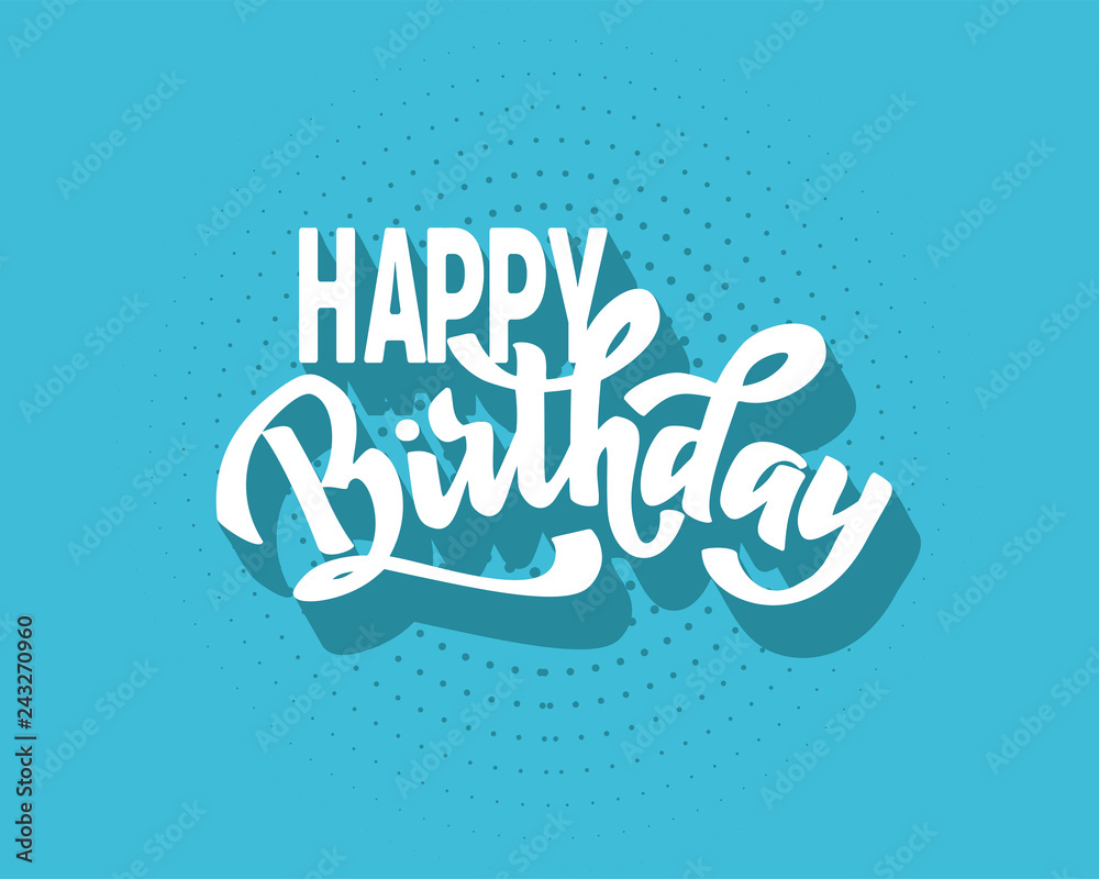 Happy birthday hand lettering text, brush ink calligraphy, vector type design, isolated on white background. - obrazy, fototapety, plakaty 