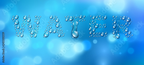 Water word designed with realistic water drops with blurred background beyond, vector illustration of ecology theme, ecosystem, environment protection.