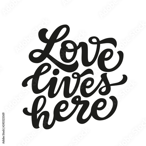 Love lives here. Vector typography