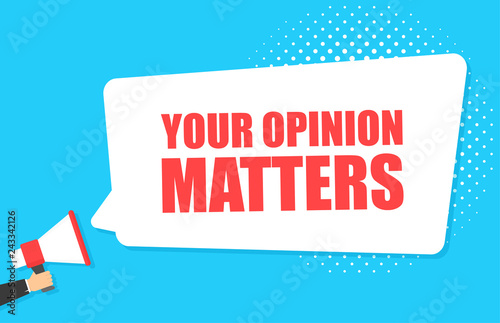 Male hand holding megaphone with Your opinion matters night speech bubble. Loudspeaker. Banner for business, marketing and advertising. Vector illustration.