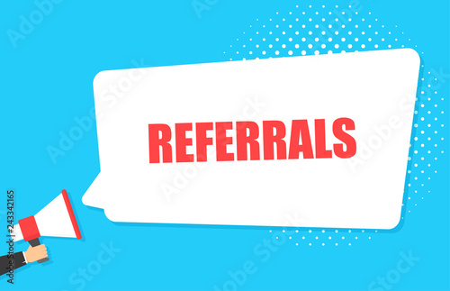 Male hand holding megaphone with referrals speech bubble. Loudspeaker. Banner for business, marketing and advertising. Vector illustration.