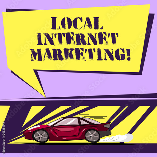 Writing note showing Local Internet Marketing. Business photo showcasing Reach the customers that are closest to you Car with Fast Movement icon and Exhaust Smoke Speech Bubble