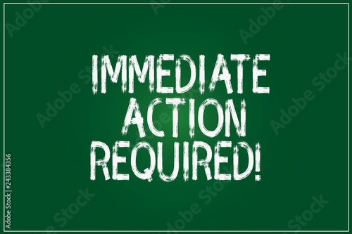 Conceptual hand writing showing Immediate Action Required. Business photo showcasing address the alert that popped up on you system Color Rectangular Shape Outline and Round Beam in Center