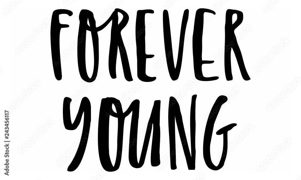 Forever young. Handwritten text. Modern calligraphy. Inspirational quote. Isolated on white