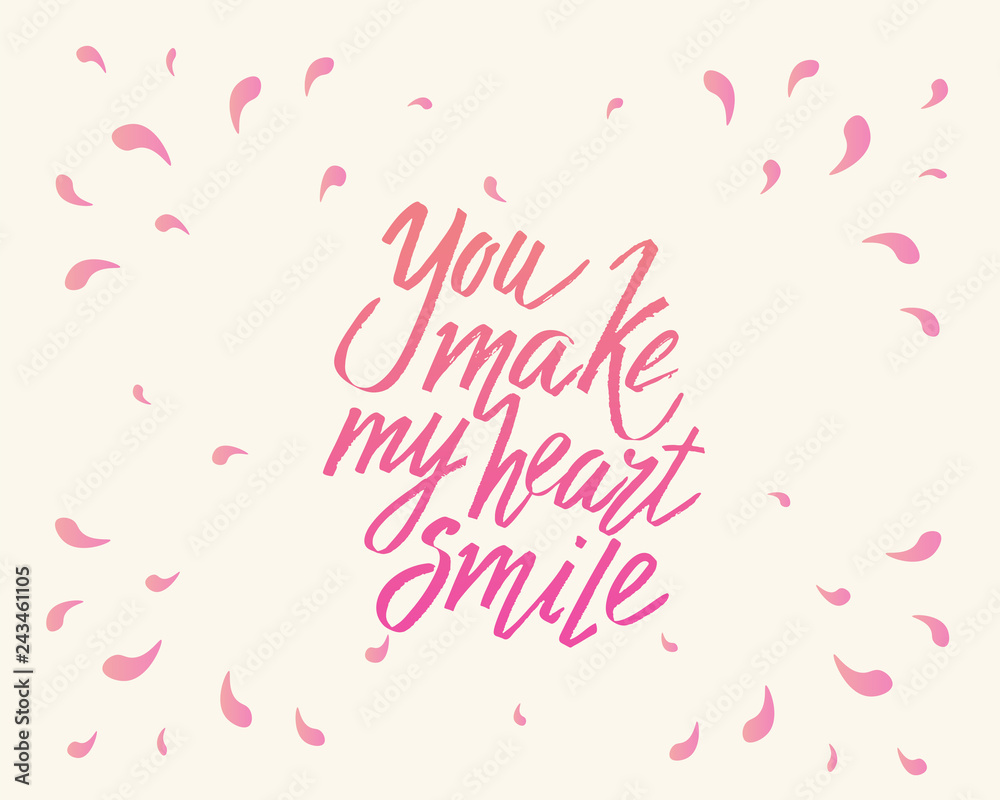 You make my heart smile, hand written lettering. Romantic love calligraphy card inscription Valentine day You make my heart smile, hand written lettering. Romantic love calligraphy card inscription Valentine day