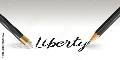 Concept of the suppression of liberty, with a pencil that writes the word and another that erases it.