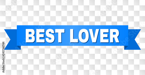 BEST LOVER text on a ribbon. Designed with white caption and blue tape. Vector banner with BEST LOVER tag on a transparent background.