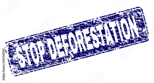 STOP DEFORESTATION stamp seal print with grunge texture. Seal shape is a rounded rectangle with frame. Blue vector rubber print of STOP DEFORESTATION label with grunge texture.