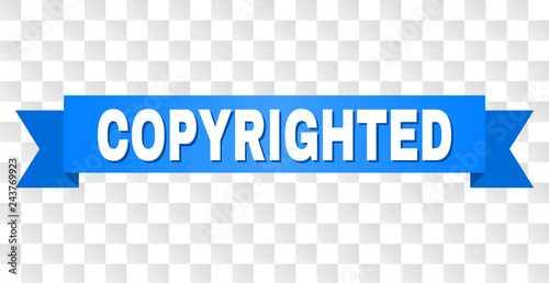 COPYRIGHTED text on a ribbon. Designed with white caption and blue tape. Vector banner with COPYRIGHTED tag on a transparent background.