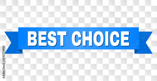 BEST CHOICE text on a ribbon. Designed with white title and blue stripe. Vector banner with BEST CHOICE tag on a transparent background.