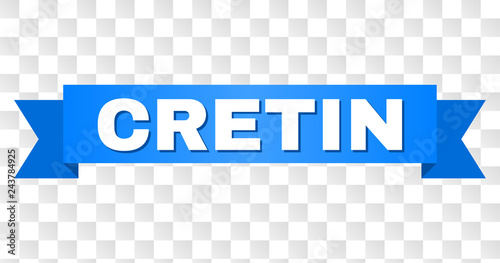 CRETIN text on a ribbon. Designed with white title and blue tape. Vector banner with CRETIN tag on a transparent background.