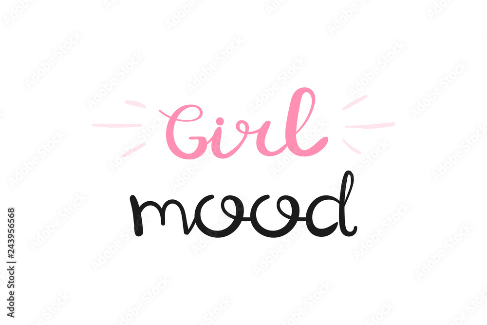 Girl mood, handwriting lettering. Typography slogan for t shirt printing, graphic design