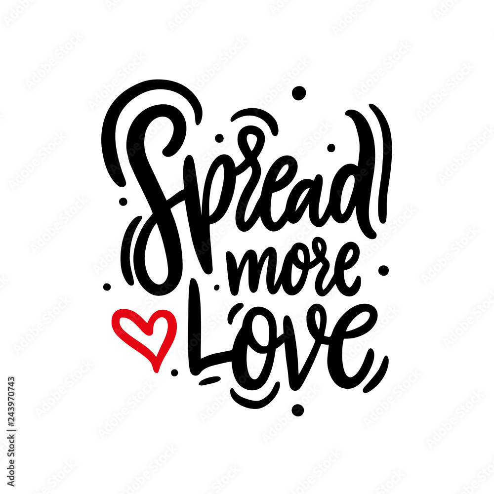 Spread more love. Hand drawn vector lettering phrase. Balck letters and red heart. Vector illustration. Isolated on white background.