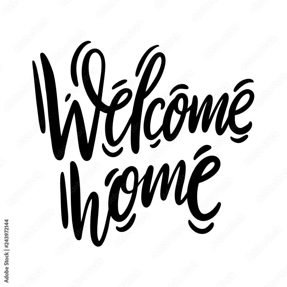 Welcome home phrase. Hand drawn vector lettering. Modern calligraphy ...