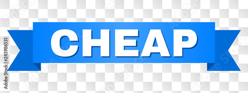 CHEAP text on a ribbon. Designed with white title and blue stripe. Vector banner with CHEAP tag on a transparent background.