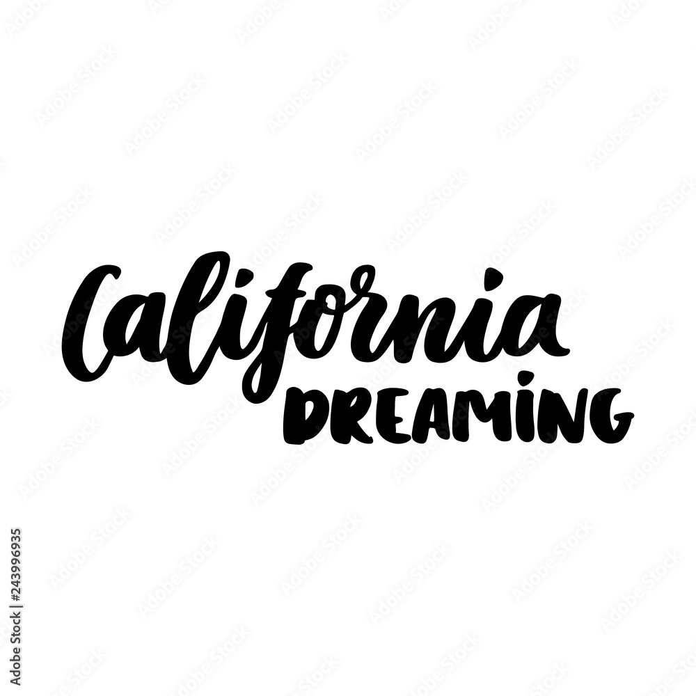 The quote California dreaming, handwritten of black ink on white background. It can be used for sticker, phone case, poster, t-shirt, mug etc. The quote California dreaming, handwritten of black ink on white background. It can be used for sticker, phone case, poster, t-shirt, mug etc.