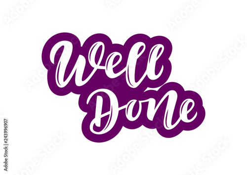 Hand drawn lettering phrase Well done