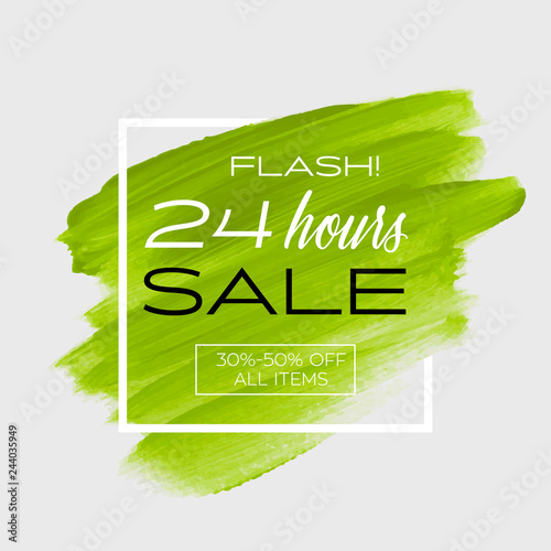 Sale flash '24 hours' sign over art brush acrylic stroke paint abstract texture background vector illustration. Perfect watercolor design for a shop and sale banners.