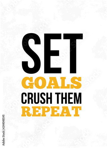 set goals crush them repeat Inspirational quote, wall art poster design. Success business concept. Motivational quotation.