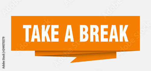 take a break