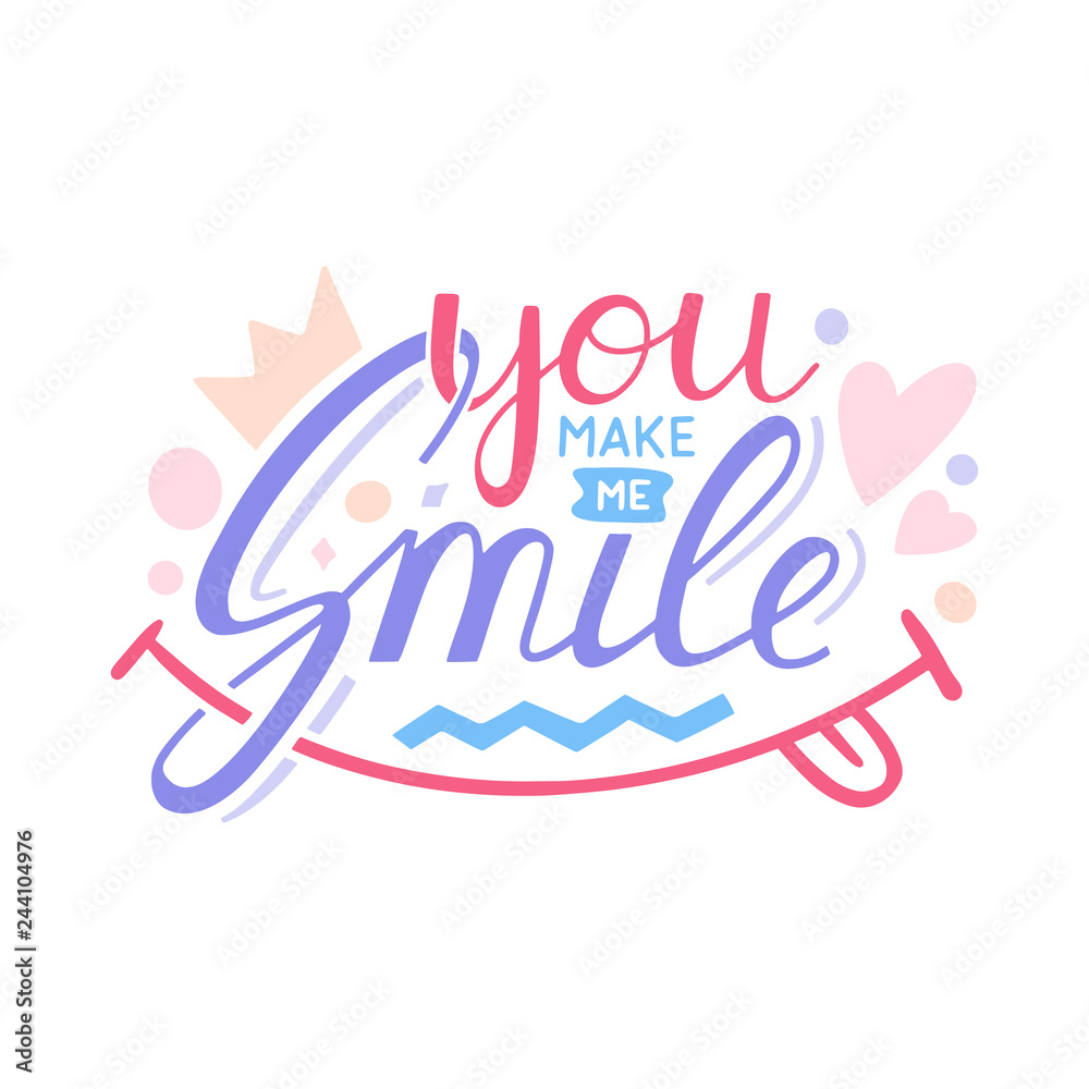 You make me smile Inspirational hand draw lettering quote with crown and heart elements