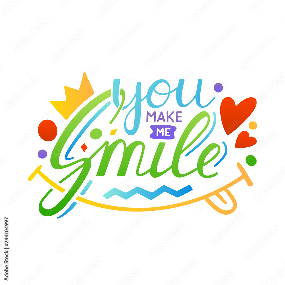 You make me smile Inspirational hand draw lettering quote with crown and heart elements