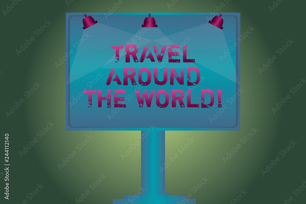 Conceptual hand writing showing Travel Around The World. Business photo showcasing Traveling abroad know new places tourism trip Blank Lamp Lighted Color Signage Outdoor Ads Mounted on Leg