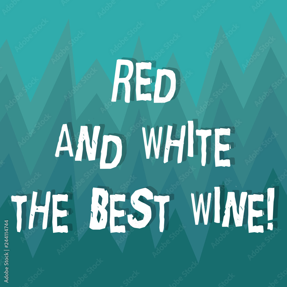 Writing note showing Red And White The Best Wine. Business photo showcasing Finest alcohol drinks Winery tasting expert ZigZag Spiked Design MultiColor Blank Copy Space for Poster Ads