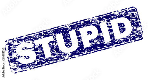 STUPID stamp seal print with grunge texture. Seal shape is a rounded rectangle with frame. Blue vector rubber print of STUPID caption with grunge texture.