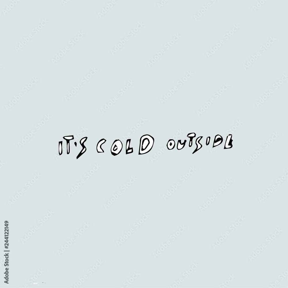 Obraz premium it's cold outside, freehand drawing of a deer and the inscription.