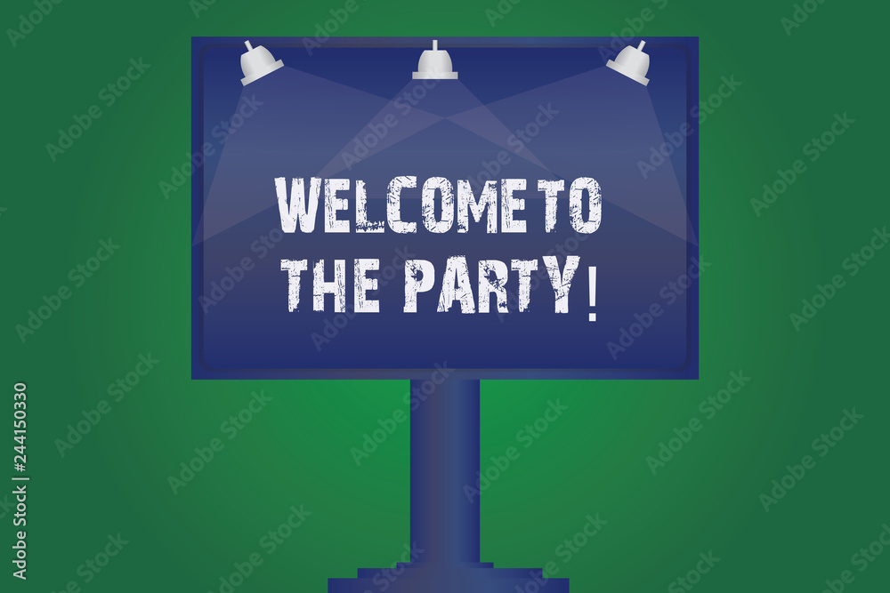 Fototapeta premium Text sign showing Welcome To The Party. Conceptual photo Greeting starting celebration fun joy happiness Blank Lamp Lighted Color Signage Outdoor Ads photo Mounted on One Leg