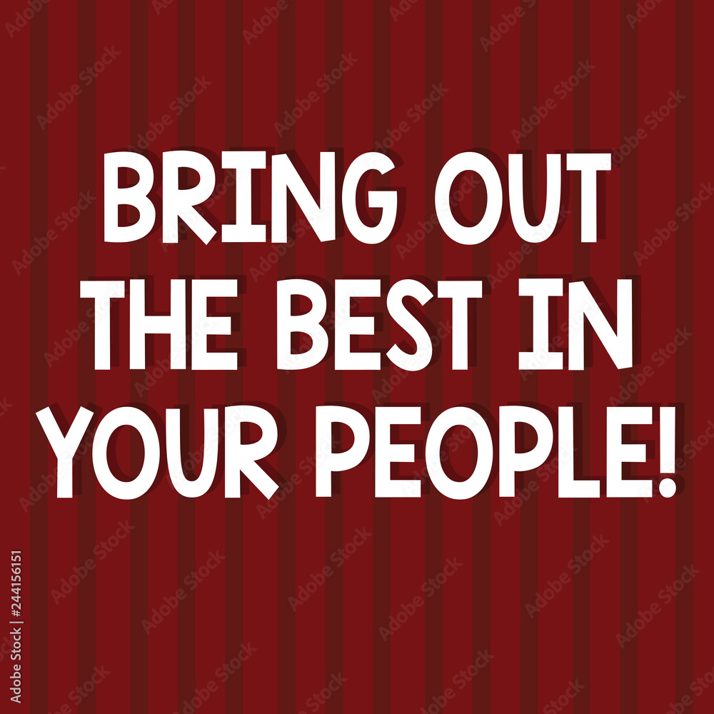 Text sign showing Bring Out The Best In Your People. Conceptual photo Make teamwork better brighter improve Seamless Vertical Straight Lines Two Tone Stripes in Blank Square photo