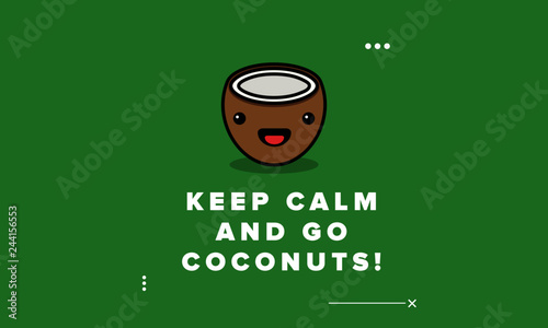 Keep Calm and Go Coconuts Quote Poster Design 