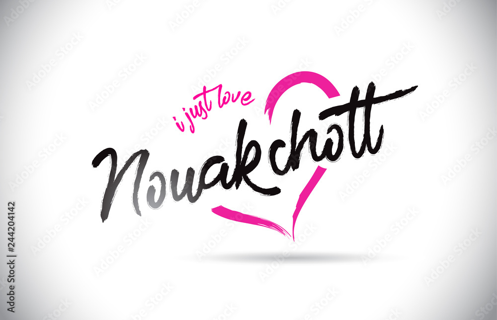 Nouakchott I Just Love Word Text with Handwritten Font and Pink Heart Shape.