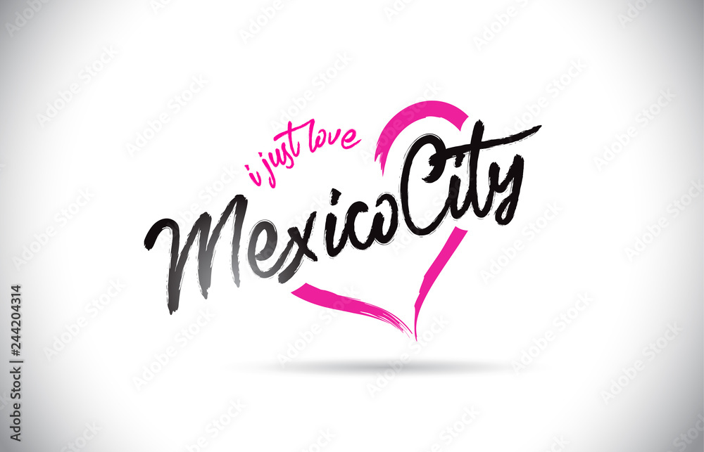 MexicoCity I Just Love Word Text with Handwritten Font and Pink Heart Shape.