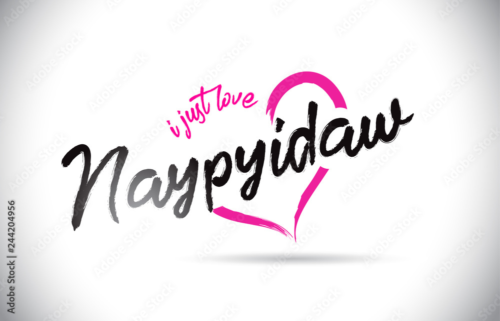 Naypyidaw I Just Love Word Text with Handwritten Font and Pink Heart Shape.