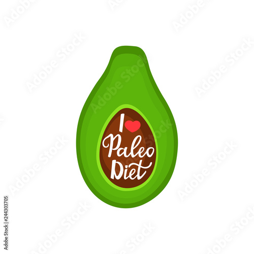 I love the paleo diet - hand drawn lettering. Cut avocado. Healthy food