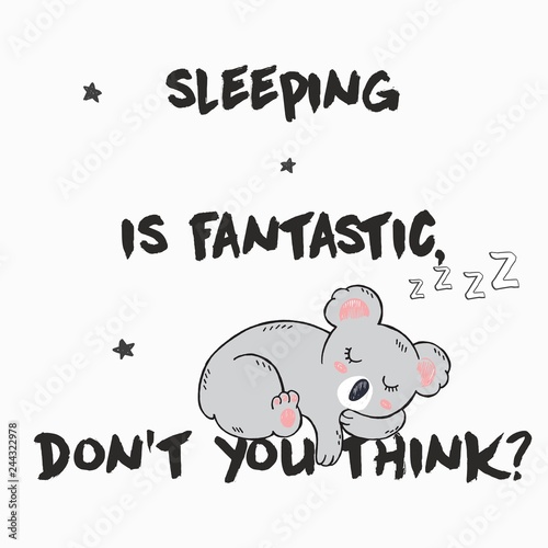 Cute Vector illustration with anime kawaii sleeping koala. With lettering sleeping is fantastic, don't you think. Fashion print for pajamas or t shirt. Good night
