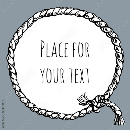 Hand drawn vector frame made of rope. Round shape, sketch style